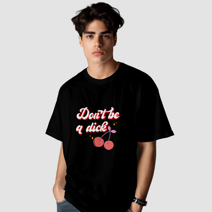 Don't Be Oversized Graphic Printed T-Shirt