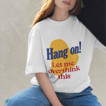 Hang On Oversized Graphic Printed T-Shirt