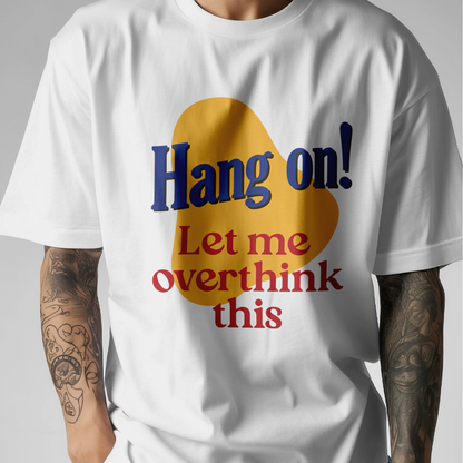 Hang On Oversized Graphic Printed T-Shirt